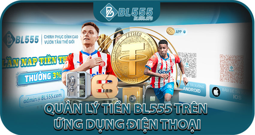 Quản lý tiền BL555 trên ứng dụng điện thoại