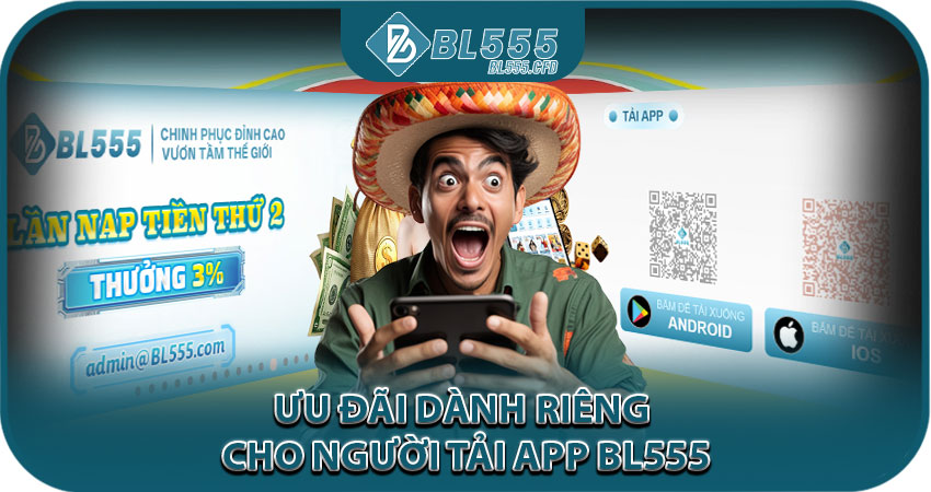Ưu đãi dành riêng cho người tải app BL555