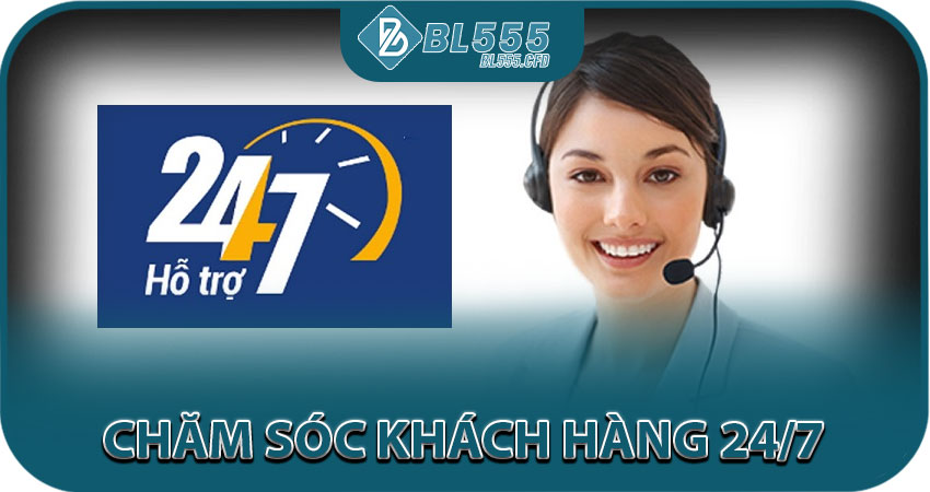 Chăm sóc khách hàng 24/7