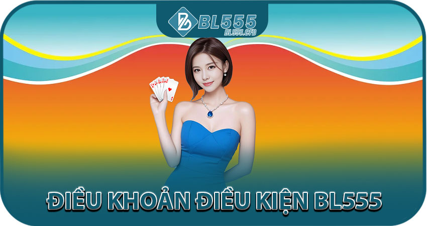 Điều khoản điều kiện BL555